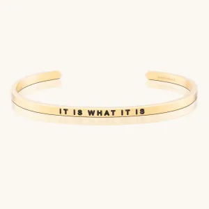 It Is What It Is